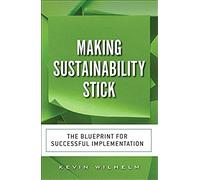 Making Sustainability Stick: The Blueprint For Successful Implementation