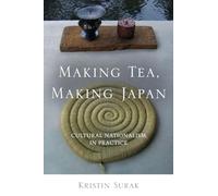 Making Tea, Making Japan: Cultural Nationalism in Practice