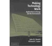 Making Technology Work John M. Deutch, Richard K. Lester (Auteur)