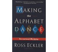 Making the Alphabet Dance: Recreational Wordplay by Ross Eckler (1997-07-03)