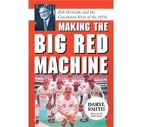 Making the Big Red Machine by Daryl Smith Daryl Smith (Auteur)