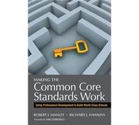 Making the Common Core Standards Work by Richard J. Hawkins Robert J. Manley Richard J. Hawkins (Auteur)