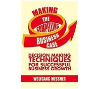 Making The Compelling Business Case