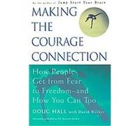 Making the Courage Connection David Wecker, Doug Hall (Auteur)