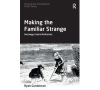 Making The Familiar Strange