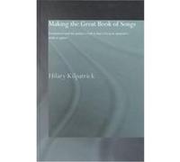 Making the Great Book of Songs, Routledgecurzon Studies in Arabic and Middle Eastern Literature Hilary Kilpatrick (Auteur)