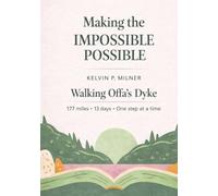 Making the Impossible Possible: Walking Offa's Dyke