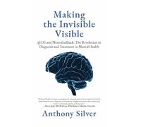 Making the Invisible Visible: qEEG and Neurofeedback: The Revolution in Diagnosis and Treatment in Mental Health