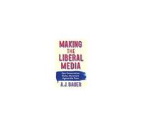 Making The Liberal Media