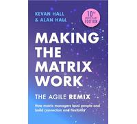 Making the Matrix Work, 2nd edition: The Agile Remix