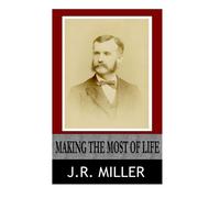 Making the Most of Life