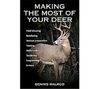 Making the Most of Your Deer Dennis Walrod (Auteur)