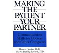 Making the Patient Your Partner Thomas Gordon, W. Sterling Edwards (Auteur)