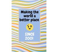 Making The World A Better Place Since 2001: Notebook For 20th Man Birthday - Gift For Son, Brother, Boyfriend - Best Gift For Man Born In 2001