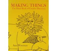 Making Things: The Hand Book of Creative Discoveries