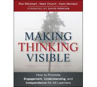 Making Thinking Visible: How to Promote Engagement, Understanding, and Independence for All Learners