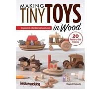 Making Tiny Toys In Wood Howard Clements, (Auteur)