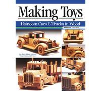Making Toys: Heirloom Cars & Trucks in Wood