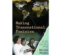 Making Transnational Feminism Millie Thayer (Auteur)