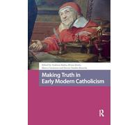 Making Truth in Early Modern Catholicism