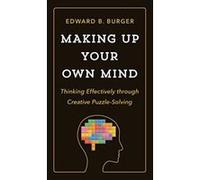 Making Up Your Own Mind: Thinking Effectively through Creative Puzzle-Solving - [Version Originale] Inconnu (Auteur)