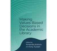 Making Values-based Decisions in the Academic Library