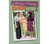 Making Vintage 1940s Clothes For Women