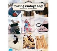 Making Vintage Bags by E Brennan Inconnu (Auteur)