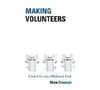 Making Volunteers - Civic Life After Welfare`S End