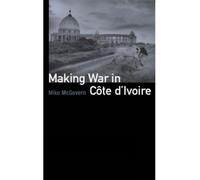 Making War in Cote d'Ivoire