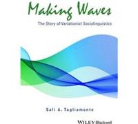 Making Waves by Sali A. University of Toronto Tagliamonte Inconnu (Auteur)
