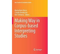 Making Way In Corpus-Based Interpreting Studies