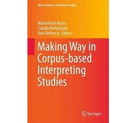 Making Way In Corpus-Based Interpreting Studies