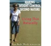 Making Weight Control Second Nature: Living Thin Naturally March, Susan Burke (Auteur)