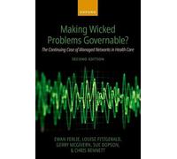 Making Wicked Problems Governable?: The Continuing Case of Managed Networks in Health Care