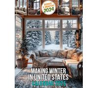 Making Winter in United States Calendar 2025: 15 Months of Snowy Delights October 2024 to December 2025 Capturing the Beauty of Winter Across America ... Organizing in Large Size 8.5 x 11 Ideal Gifts