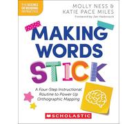 Making Words Stick: A Four-Step Instructional Routine to Power Up Orthographic Mapping