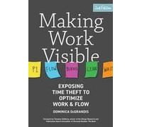 Making Work Visible: Exposing Time Theft to Optimize Work & Flow