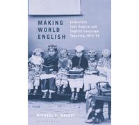 Making World English: Literature, Late Empire, And English Language Teaching, 1919-39