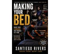 Making Your Bed: Raise Your Standards One Promise at a Time