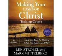 Making Your Case for Christ Training Course: An Action Plan for Sharing What you Believe and Why - [Version Originale] Inconnu (Auteur)