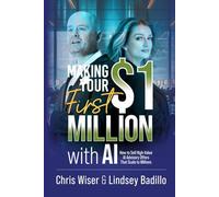 Making Your First $1 Million with AI: How to Sell High Value AI Advisory Offers That Scale to Millions