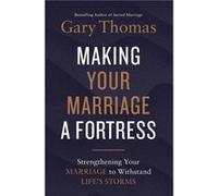 Making Your Marriage a Fortress - Gary Thomas - Zondervan - Livre en Anglais - Paperback Gary ThomasGary Thomas (Auteur)