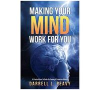 Making Your Mind Work For You
