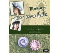 Making your own hats vol.6: Creative beret sewing patterns, designer hats/ DIY fashion accessories with multiple sizes for children and adult women