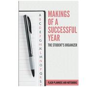 Makings Of A Successful Year: The Student's Organizer