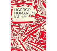 MAKISAPA Horror humanum est - Quelques belles pages de l'histoire de l'humanité