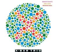 Makoto Kuriya - X-Bar Trio [Import]