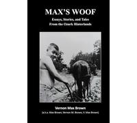 MAK'S WOOF: Essays, Stories, and Tales From the Ozark Hinterlands