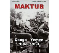 Ritter – Maktub. Congo-Yemen 1965-1969